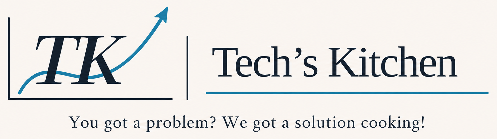Tech’s Kitchen — You got a problem? We got a solution cooking!